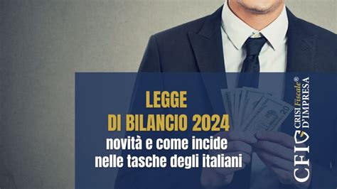 Legge di bilancio 2024 le principali novità in pillole