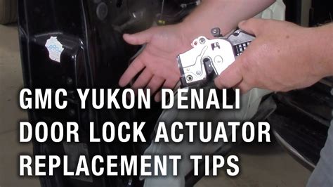 Gmc Yukon Denali Door Lock Actuator Replacement Tips Youtube