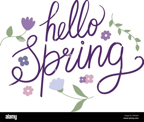 Hand Drawn Phrase Hello Spring Surrounded By Flowers Greetings The