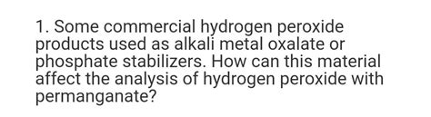 Answered 1 Some Commercial Hydrogen Peroxide Bartleby