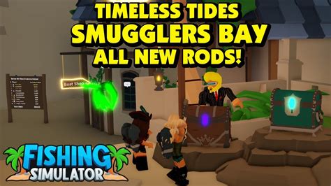 Fishing Simulator ALL New Rods In Smuggler S Bay Timeless Tides