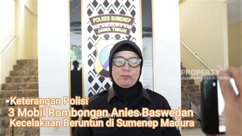 Mobil Rombongan Anies Baswedan Kecelakaan Beruntun Di Sumenep Madura