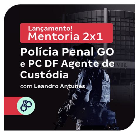 Concursos Ppgo E Pc Df Agente De Cust Dia