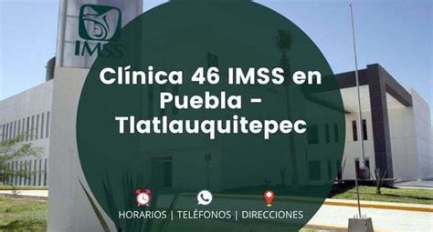 ᐅ Clínica 46 IMSS En Puebla Tlatlauquitepec 2024