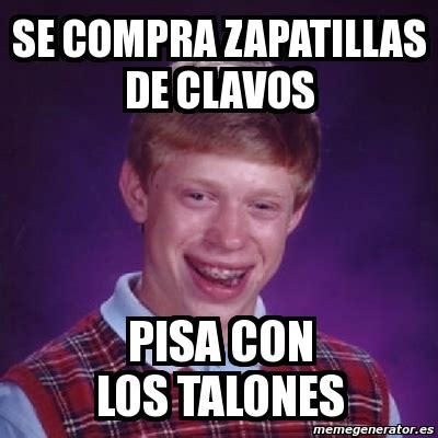 Meme Bad Luck Brian Se Compra Zapatillas De Clavos Pisa Con Los