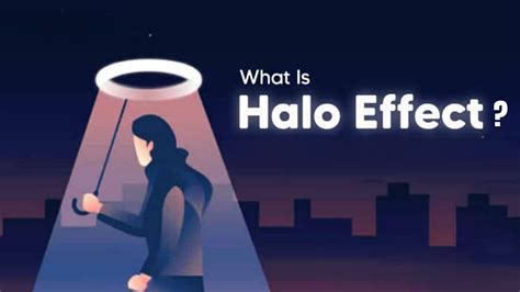 What Is The Halo Effect What Is Its Influence On Our Lives The