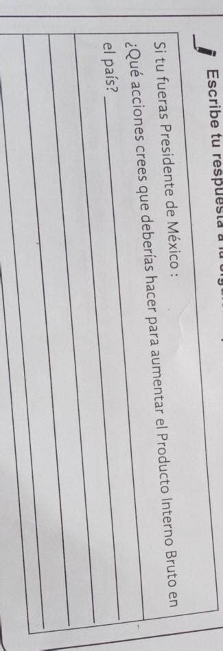 Si T Fueras Presidente De M Xico Qu Acciones Previas Que Deber As