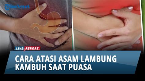 Cara Mengatasi Asam Lambung Kambuh Saat Puasa Youtube