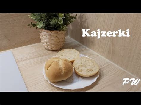 Kajzerki Pyszne Wypieki YouTube