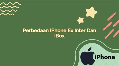 Perbedaan Iphone Ex Inter Dan Ibox Gadde Digital