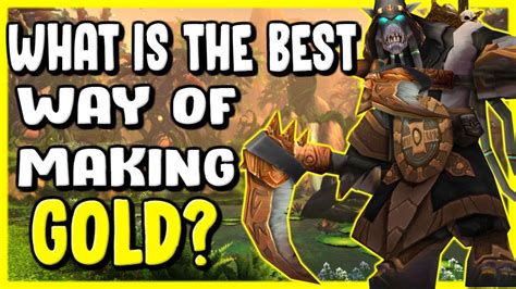 What Is The Best Way Of Making Gold In Wow Bfa Gold Making Gold