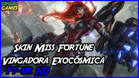 Skin Miss Fortune Vingadora Exoc Smica Voz Pt Br Hd Youtube