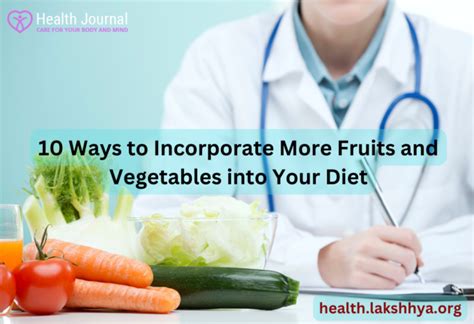 10 Ways To Incorporate More Fruits And Vegetables Into Your Diet