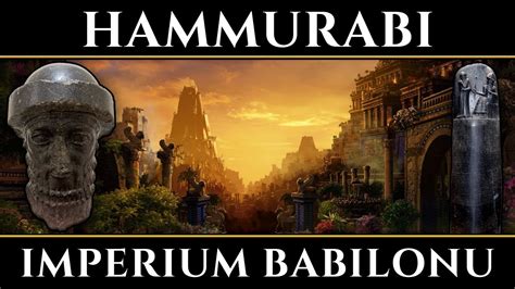 Imperium Babilonu Hammurabiego Narodziny Cywilizacji Babilo Skiej