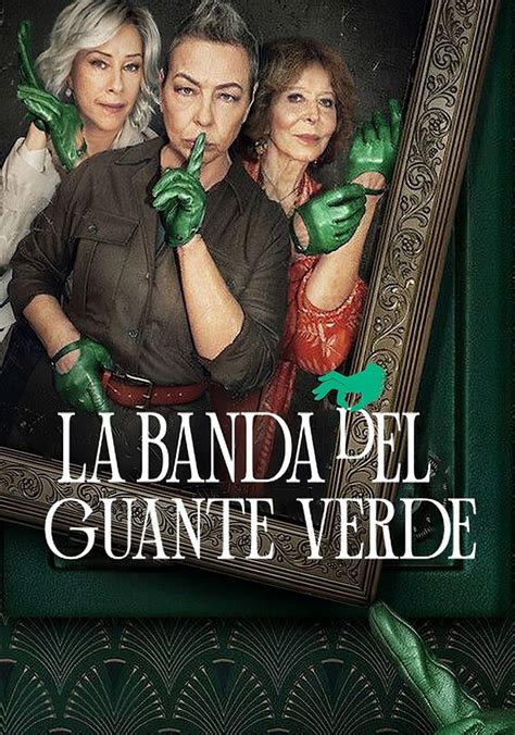 La Banda Del Guante Verde Ver La Serie Online