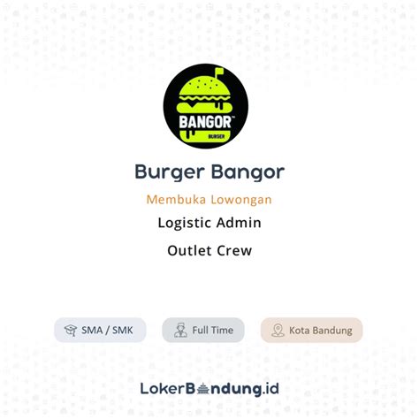 Lowongan Kerja Logistic Admin Outlet Crew Di Burger Bangor