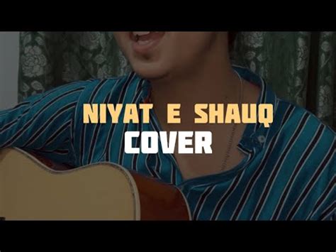 Niyat E Shauq Cover Youtube