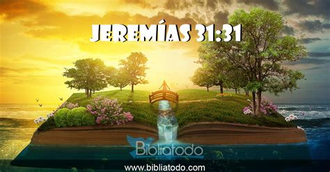 Jeremías 31 31 RV1960 He aquí que vienen días dice Jehová en los