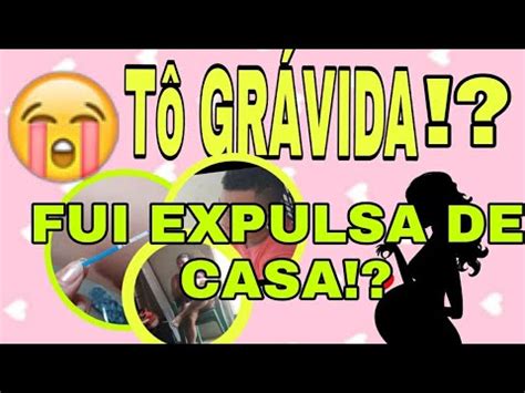 TÔ GRAVIDA FUI EXPULSA DE CASA YouTube