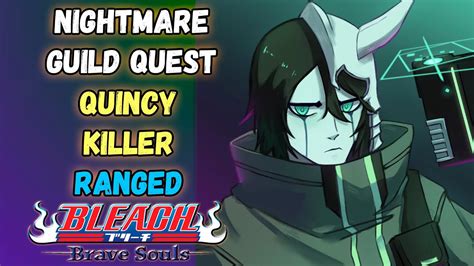 ПРОХОЖДЕНИЕ NIGHTMARE GUILD QUEST Quincy Killer Ranged Bleach