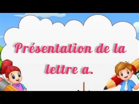 Présentation de la lettre A a YouTube