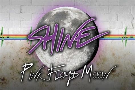 SHINE Pink Floyd Moon Arriva A Roma Shockwave Magazine