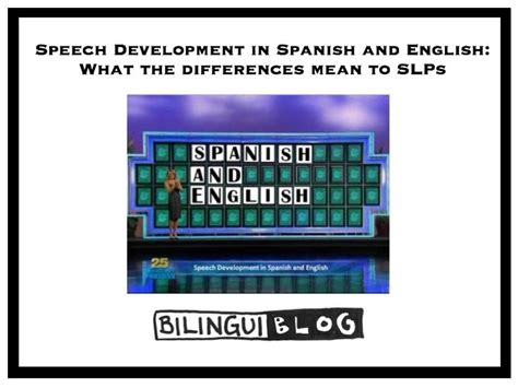 Speech Development In Spanish And English What The Differences Mean To