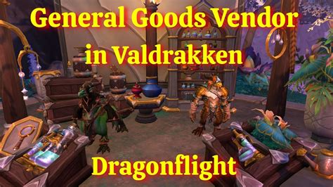 General Goods Vendor In Valdrakken Wow Dragonflight Youtube