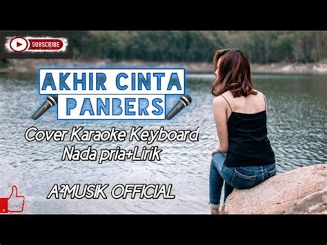 Karaoke Akhir Cinta Panbers Tembang Kenangan Nada Pria Lirik