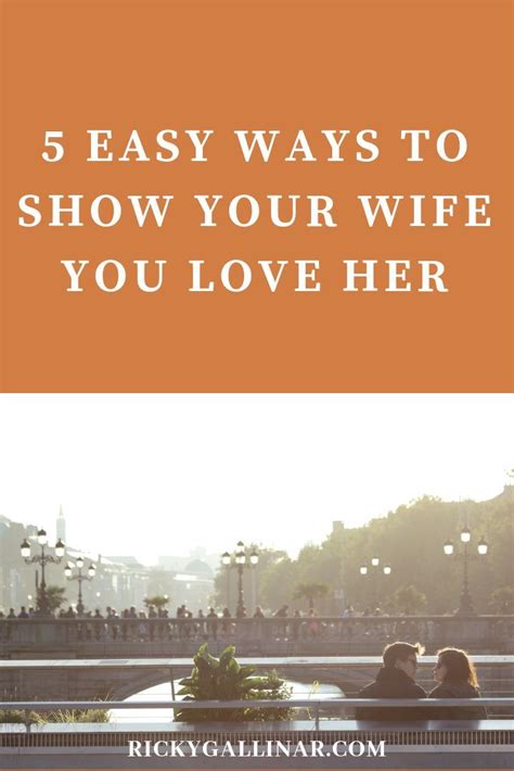 5 Easy Ways To Show Your Wife You Love Her Love Her Your Wife