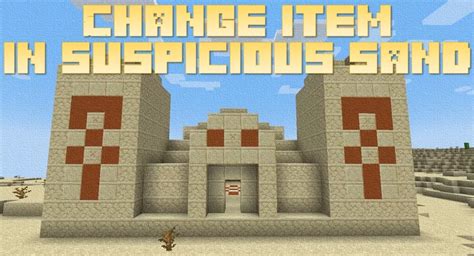 How To Add Or Change A Block In Suspicious Sand Archeology In Minecraft