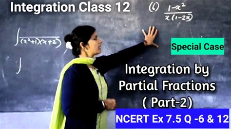 Integration Class 12th Integration By Partial Fractions 02 Ncert Ex 75 Class 12 Maths Is