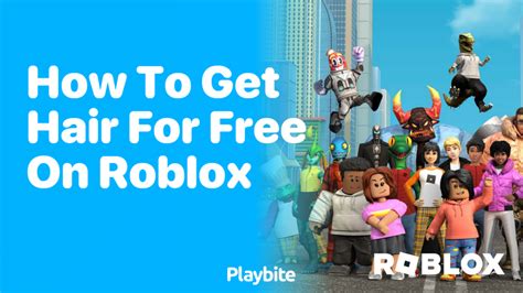 How To Get Hair For Free On Roblox Playbite