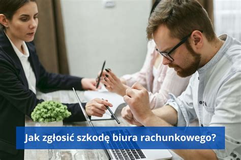 Jak zgłosić szkodę biura rachunkowego Portal biur rachunkowych