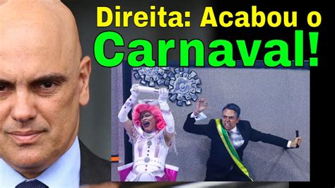 BOLSONARO CARNAVAL EM PÂNICO MORAES AGE PRECISÃO E DESESPERA