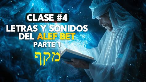 Letras Y Sonidos Del Alef Bet Parte 1 Hebreo Desde CERO Clase 4