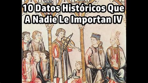 10 Datos Históricos Qué A Nadie Le Importan 4 Youtube