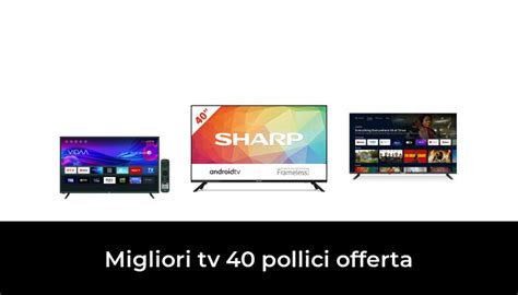 45 Migliori Tv 40 Pollici Offerta Nel 2023 Recensioni Opinioni Prezzi