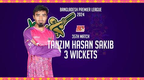 Tanzim Hasan Sakib S Wickets Against Fortune Barishal Th Match