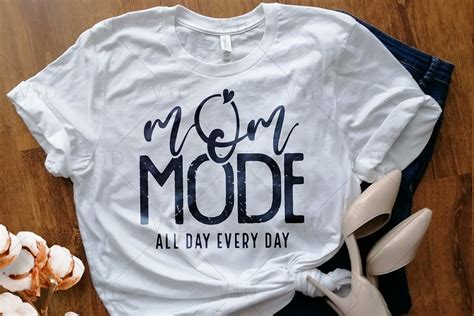 Mom Mode All Day Every Day Ssvg Png File Graphic By Vector T Shirt