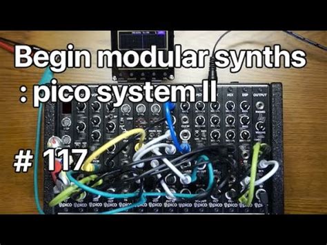 Begin Modular Synths Erica Synths Pico System II 117 YouTube