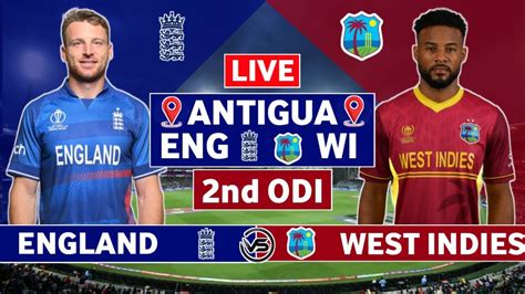 West Indies Vs England 2nd Odi Live Scores Wi Vs Eng 2nd Odi Live