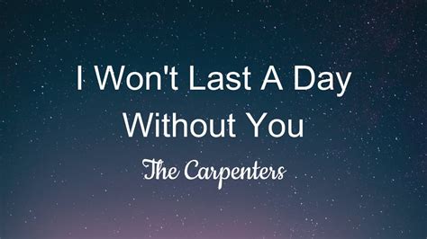 I Won T Last A Day Without You The Carpenters Lyrics YouTube