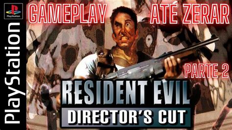 RESIDENT EVIL DIRECTORS CUT SEM CENSURA LEGENDADO PARA PLAYSTATION ATÉ