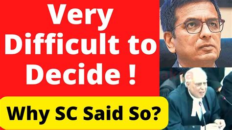 Very Difficult To Decide Why Sc Said So Supremecourt Lawchakra