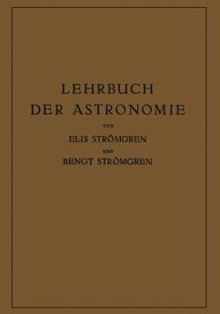 Lehrbuch der Astronomie von Elis Strömgren Bengt Strömgren Fachbuch