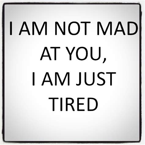 I Am Just Tired Quotes Quotesgram