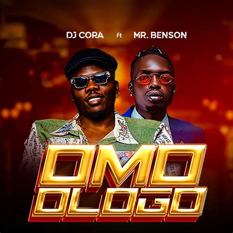 ‎omo Ologo Feat Mr Benson Single Album By Dj Cora Apple Music