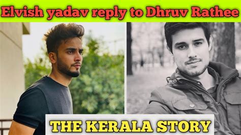 Elvish Yadav Reply To Dhruv Rathee The Kerala Storyदेखें क्या कहा