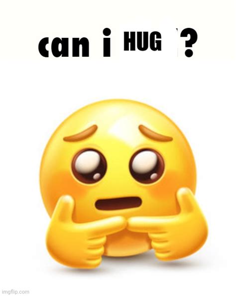 Can I Hug Imgflip